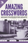 Amazing Crosswords : 40 Easy Puzzles For Adults - Book