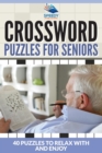 Crossword Puzzles For Seniors : 40 Puzzles To Relax With And Enjoy - Book