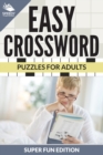 Easy Crossword Puzzles for Adults Super Fun Edition - Book