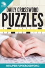 Daily Crossword Puzzles 40 Super Fun Crossword Puzzles - Book