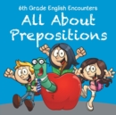 6th Grade English Encounters : All about Prepositions - Book