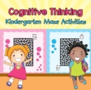 Cognitive Thinking - Kindergarten Maze Activities - Book