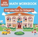 6th Grade Math Workbook : Introduction to Integers - Book