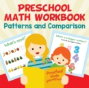 Preschool Math Workbook : Patterns and Comparison - Book