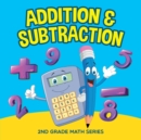 Addition & Subtraction : 2nd Grade Math Series - Book