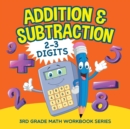Addition & Subtraction (2-3 Digits) : 3rd Grade Math Workbook Series - Book
