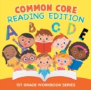 Common Core Reading Edition : 1st Grade Workbook Series - Book