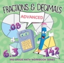 Fractions & Decimals (Advanced) : 3rd Grade Math Workbook Series - Book