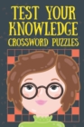 Test Your Knowledge Crossword Puzzles - Book