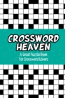 Crossword Heaven : A Great Puzzle Book for Crossword Lovers - Book