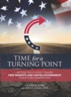 Time for a Turning Point : Setting a Course Toward Free Markets and Limited Government for Future Generations - Book