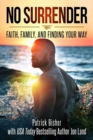 No Surrender : Faith, Family, and Finding Your Way - Book