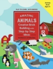 AMAZING ANIMALS : Creative Brick Building with Step-by-Step Ideas - Book