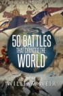 50 Battles That Changed the World - eBook