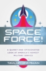 Space Force! : A Quirky and Opinionated Look at America's Newest Military Service - Book