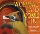 Wombat Said Come In - Book