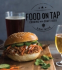 Food on Tap : Cooking with Craft Beer - Book