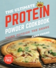 The Ultimate Protein Powder Cookbook : Think Outside the Shake - Book