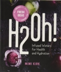 H2Oh! : Sugar-Free Drinks for Health and Hydration: 6 Pack - Book