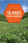 50 Hikes around Anchorage - eBook