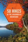 50 Hikes in the Adirondack Mountains - eBook