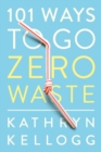 101 Ways to Go Zero Waste - eBook