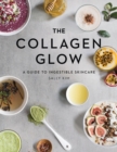 The Collagen Glow : A Guide to Ingestible Skincare - Book