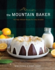 The Mountain Baker : 100 High-Altitude Recipes for Every Occasion - eBook