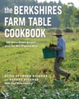 The Berkshires Farm Table Cookbook : 125 Homegrown Recipes from the Hills of New England - eBook