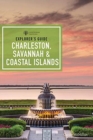 Explorer's Guide Charleston, Savannah & Coastal Islands - Book