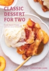 Classic Dessert for Two : Small-Batch Treats, New and Selected Recipes - Book