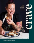 Crave : Bold Recipes That Make You Want Seconds - Book