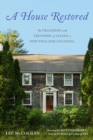 A House Restored : The Tragedies and Triumphs of Saving a New England Colonial - eBook