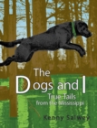The Dogs and I : True Tails from the Mississippi - eBook