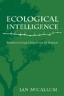 Ecological Intelligence : Rediscovering Ourselves in Nature - eBook
