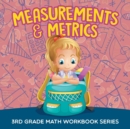 Measurements & Metrics : 3rd Grade Math Workbook Series - Book