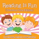 Reading Is Fun (Common Core Edition) : 2nd Grade Activity Book Series - Book