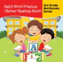Sight Word Practice (Better Reading Skills) : 3rd Grade Workbooks Series - Book