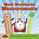Math Workbooks 3rd Grade : Measurements (Baby Professor Learning Books) - Book