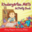 Kindergarten Math Activity Book (Baby Professor Learning Books) - Book