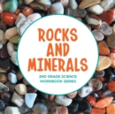 Rocks and Minerals : 2nd Grade Science Workbook Series - Book