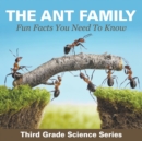 The Ant Family - Fun Facts You Need to Know : Third Grade Science Series - Book