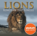 Lions : Kings of the Jungle (Wildlife Big Cats) - Book