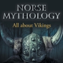Norse Mythology : All about Vikings - Book
