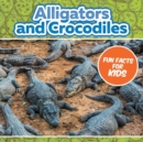 Alligators and Crocodiles Fun Facts for Kids - Book