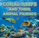 Coral Reefs and Their Animals Friends - Book
