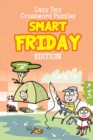 Lazy Day Crossword Puzzles : Smart Friday Edition - Book