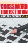 Crossword Lovers Edition : Mind Mix Puzzles Vol 6 - Book