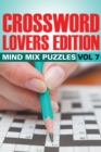 Crossword Lovers Edition : Mind Mix Puzzles Vol 7 - Book