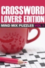 Crossword Lovers Edition : Mind Mix Puzzles Vol 1 - Book